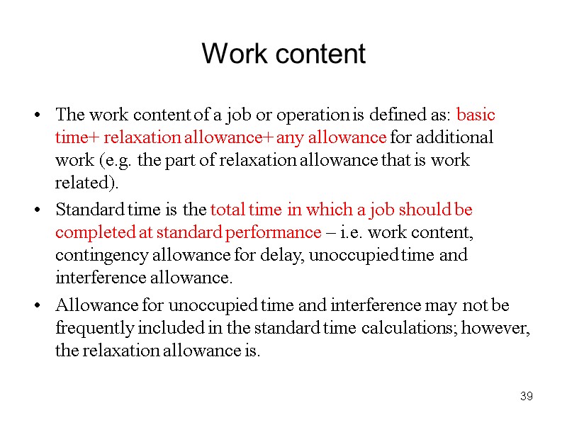 39 Work content The work content of a job or operation is defined as: